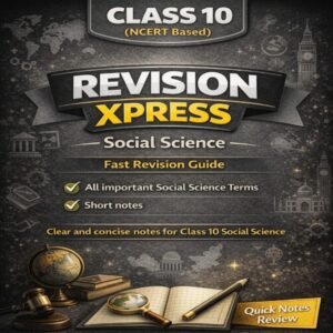 Class 10 Social Science Revision Xpress